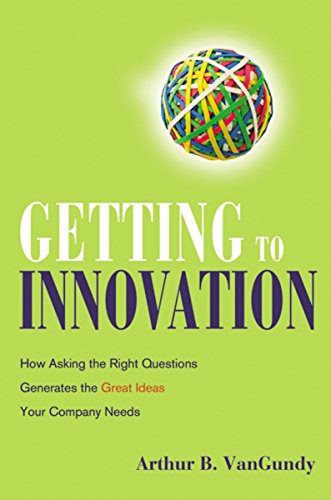 Beispielbild fr Getting to Innovation: How Asking the Right Questions Generates the Great Ideas Your Company Needs zum Verkauf von SecondSale