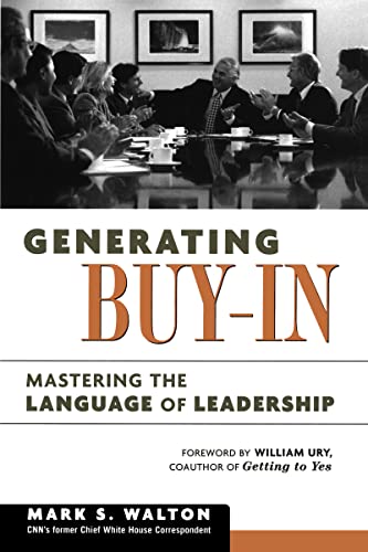 Beispielbild fr Generating Buy-In: Mastering the Language of Leadership zum Verkauf von BooksRun