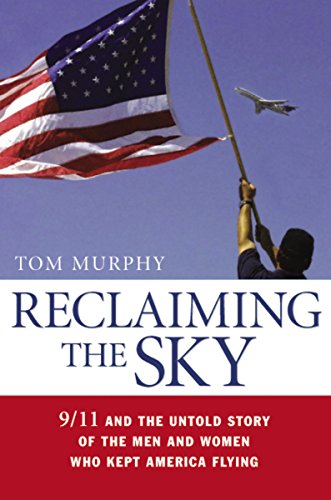 Beispielbild fr Reclaiming the Sky: 9/11 and the Untold Story of the Men and Women Who Kept America Flying zum Verkauf von Reliant Bookstore