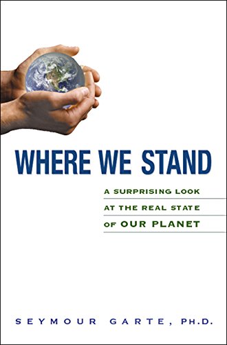 Where We Stand: A Surprising Look at the Real State of Our Planet