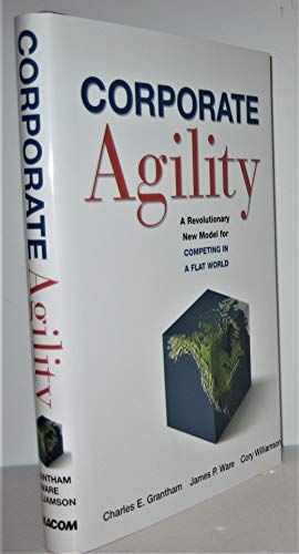 Stock image for Corporate Agility: A Revolutionary New Model for Competing in a Flat World for sale by HPB-Ruby