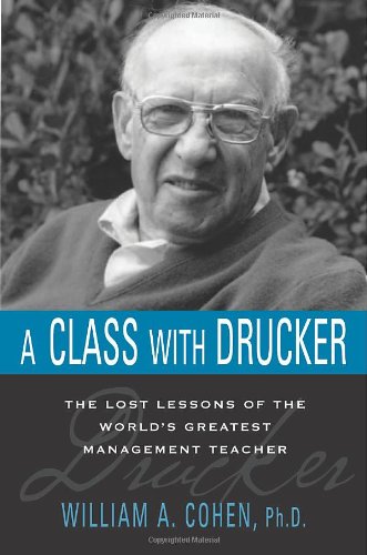 9780814409190: A Class with Drucker: The Lost Lessons of the World’s Greatest Management Teacher