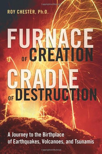 Beispielbild fr The Furnace of Creation: The Birthplace of Earthquakes, Tornadoes and Tsunamis zum Verkauf von WorldofBooks