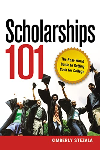 Imagen de archivo de Scholarships 101: The Real-World Guide to Getting Cash for College a la venta por WorldofBooks
