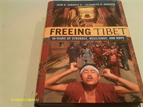 Stock image for Freeing Tibet : 50 Years of Struggle, Resilience, and Hope for sale by Better World Books: West