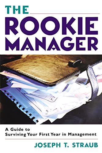 Beispielbild fr The Rookie Manager: A Guide to Surviving Your First Year in Management zum Verkauf von SecondSale