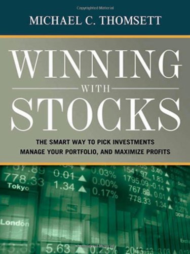 Beispielbild fr Winning with Stocks : The Smart Way to Pick Investments, Manage Your Portfolio, and Maximize Profits zum Verkauf von Better World Books