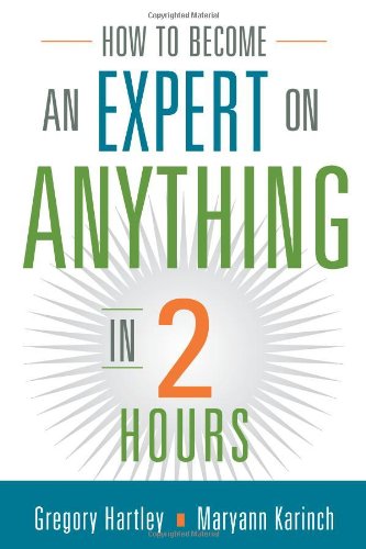 Imagen de archivo de How to Become an Expert on Anything in Two Hours a la venta por Sugarhouse Book Works, LLC
