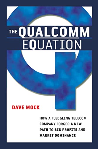 The Qualcomm Equation: How a Fledgling Telecom Company Forged a New Path to Big Profits and Market Dominance (9780814409978) by MOCK, Dave