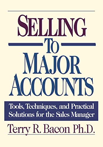 Beispielbild fr Selling to Major Accounts: Tools, Techniques, and Practical Solutions for the Sales Manager zum Verkauf von ThriftBooks-Atlanta