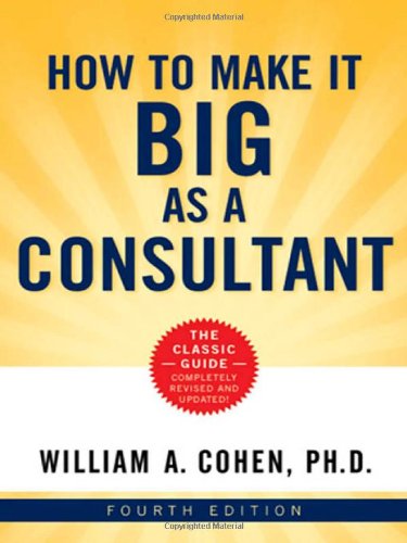 Beispielbild fr How to Make It Big as a Consultant zum Verkauf von WorldofBooks