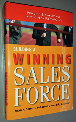 Imagen de archivo de Building a Winning Sales Force : Powerful Strategies for Driving High Performance a la venta por Better World Books