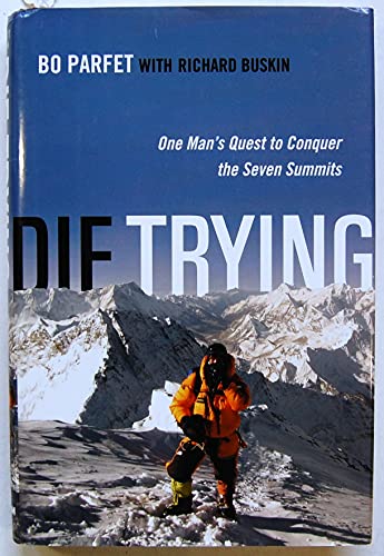 Imagen de archivo de Die Trying : One Man's Quest to Conquer the Seven Summits a la venta por Better World Books