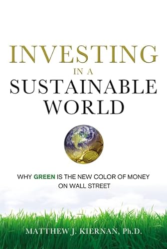Imagen de archivo de Investing in a Sustainable World : Why Green Is the New Color of Money on Wall Street a la venta por Better World Books