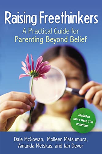 Beispielbild fr Raising Freethinkers: A Practical Guide for Parenting Beyond Belief zum Verkauf von Wonder Book