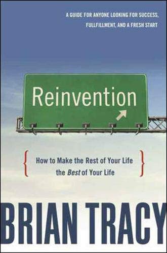 Stock image for Reinvention: How to Make the Rest of Your Life the Best of Your Life for sale by HPB-Movies