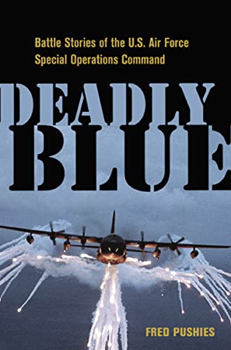 Imagen de archivo de Deadly Blue: Battle Stories of the U.S. Air Force Special Operations Command a la venta por HPB-Emerald