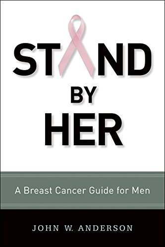 Beispielbild fr Stand by Her: A Breast Cancer Guide for Men zum Verkauf von SecondSale