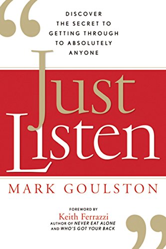 Beispielbild fr Just Listen : Discover the Secret to Getting Through to Absolutely Anyone zum Verkauf von Better World Books
