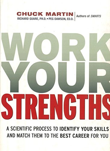 Beispielbild fr Work Your Strengths : A Scientific Process to Identify Your Skills and Match Them to the Best Career for You zum Verkauf von Better World Books