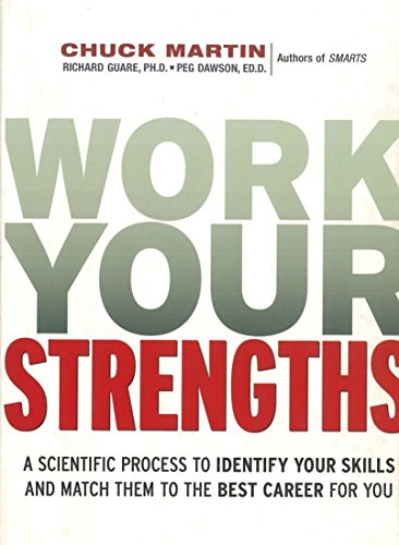 Stock image for Work Your Strengths: A Scientific Process to Identify Your Skills and Match Them to the Best Career for You for sale by Books of the Smoky Mountains