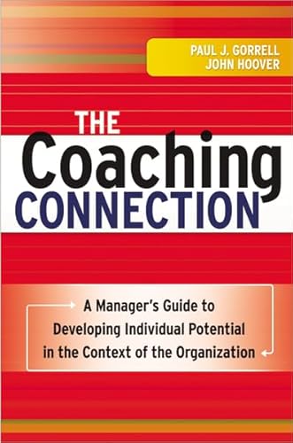 Stock image for The Coaching Connection: A Manager's Guide to Developing Individual Potential in the Context of the Organization for sale by SecondSale