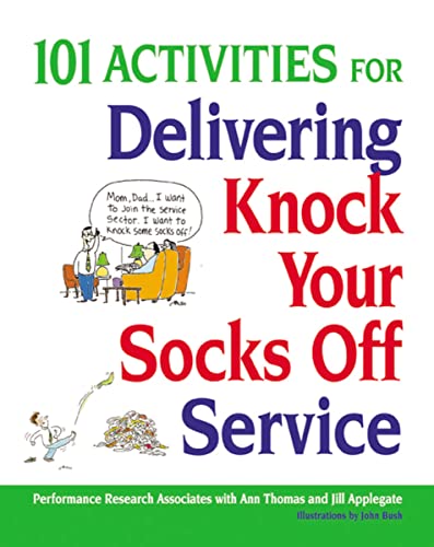 101 Activities for Delivering Knock Your Socks Off Service (Knock Your Socks Off Series) (9780814414446) by Thomas, Ann; Applegate, Jill