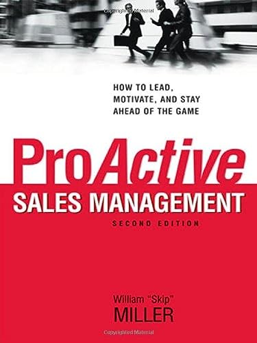 Beispielbild fr ProActive Sales Management : How to Lead, Motivate, and Stay Ahead of the Game zum Verkauf von Better World Books
