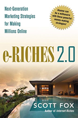 Beispielbild fr E-Riches 2.0 : Next-Generation Marketing Strategies for Making Millions Online zum Verkauf von Better World Books