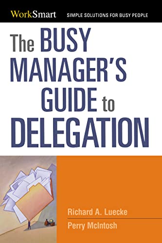 Imagen de archivo de The Busy Manager's Guide to Delegation (Worksmart Series) a la venta por ZBK Books