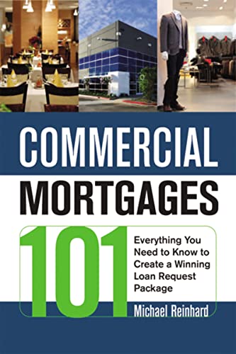 Stock image for Commercial Mortgages 101: Everything You Need to Know to Create a Winning Loan Request Package for sale by ThriftBooks-Atlanta