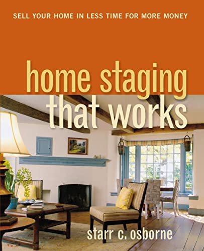 Beispielbild fr Home Staging That Works : Sell Your Home in Less Time for More Money zum Verkauf von Better World Books