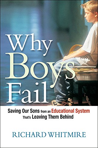 Stock image for Why Boys Fail: Saving Our Sons from an Educational System That's Leaving Them Behind for sale by Wonder Book