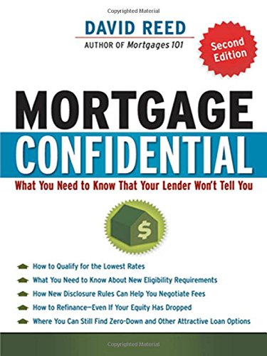 Beispielbild fr Mortgage Confidential : What You Need to Know That Your Lender Won't Tell You zum Verkauf von Better World Books