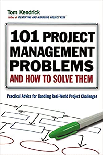 9780814415573: 101 Project Management Problems and How to Solve Them: Practical Advice for Handling Real-World Project Challenges
