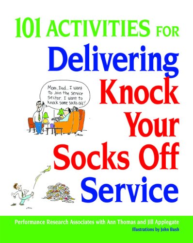 101 Activities for Delivering Knock Your Socks Off Service (9780814415887) by Performance Research Associates; Ann Thomas; Jill Applegate