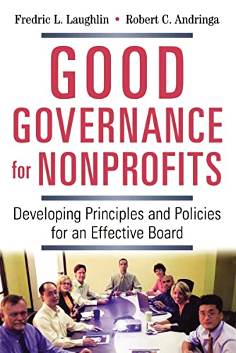 Stock image for Good Governance for Nonprofits: Developing Principles and Policies for an Effective Board for sale by Red's Corner LLC