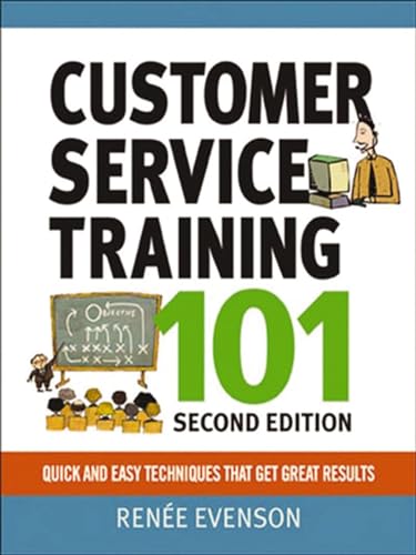Imagen de archivo de Customer Service Training 101: Quick and Easy Techniques That Get Great Results a la venta por Wonder Book