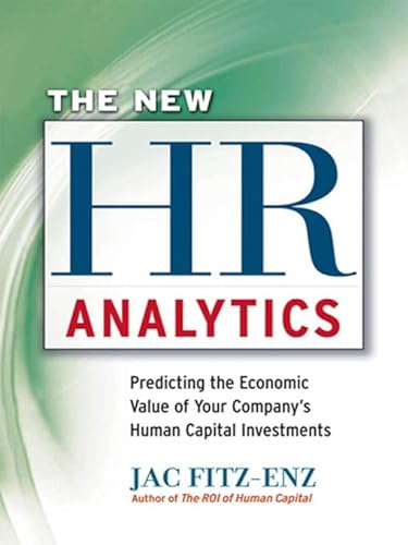 Beispielbild fr The New HR Analytics : Predicting the Economic Value of Your Company's Human Capital Investments zum Verkauf von Better World Books