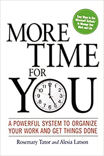 Stock image for More Time for You : A Powerful System to Organize Your Work and Get Things Done for sale by Better World Books: West