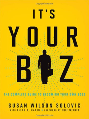 Beispielbild fr It's Your Biz : The Complete Guide to Becoming Your Own Boss zum Verkauf von Better World Books