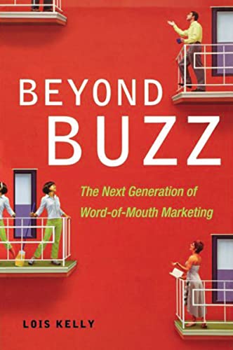 9780814416754: Beyond Buzz: The Next Generation of Word-of-Mouth Marketing