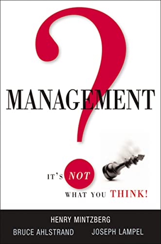 Management? It's Not What You Think! (9780814416846) by Mintzberg, Henry; Ahlstrand, Bruce; Lampel, Joseph