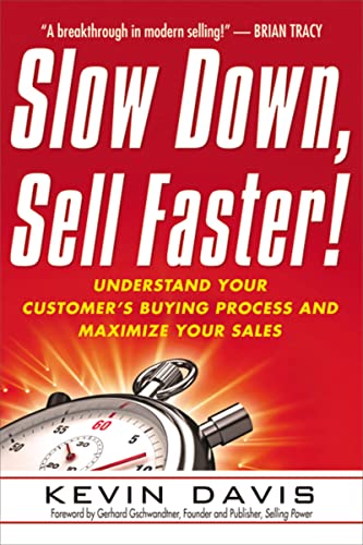 9780814416853: Slow Down, Sell Faster!: Understand Your Customer's Buying Process and Maximize Your Sales