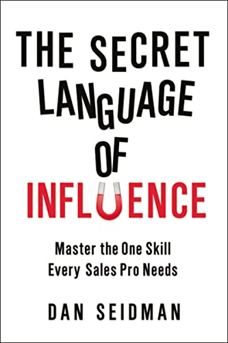 Beispielbild fr The Secret Language of Influence : Master the One Skill Every Sales Pro Needs zum Verkauf von Better World Books