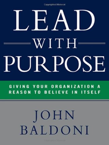 9780814417386: Lead with Purpose: Giving Your Organization a Reason to Believe in Itself