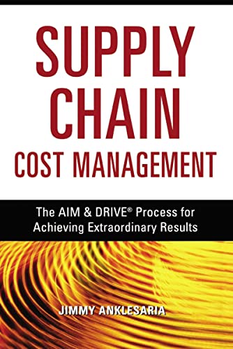 Beispielbild fr Supply Chain Cost Management: The AIM DRIVE Process for Achieving Extraordinary Results zum Verkauf von Goodwill Southern California