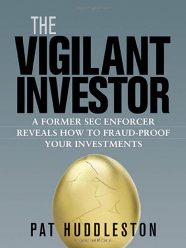Stock image for The Vigilant Investor : A Former SEC Enforcer Reveals How to Fraud-Proof Your Investments for sale by Better World Books: West