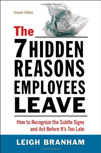 Beispielbild fr The 7 Hidden Reasons Employees Leave : How to Recognize the Subtle Signs and Act Before It's Too Late zum Verkauf von Better World Books