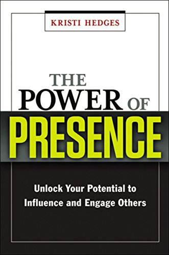Beispielbild fr The Power of Presence : Unlock Your Potential to Influence and Engage Others zum Verkauf von Better World Books